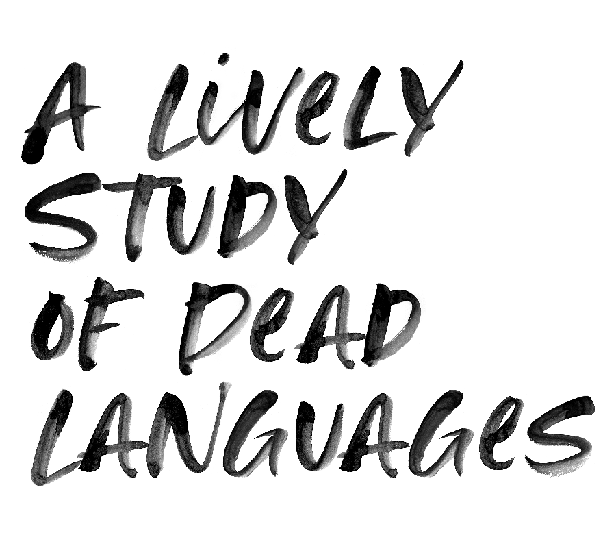 A Lively Study of Dead Languages
